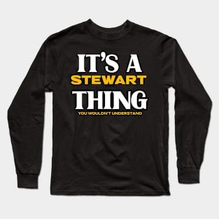 It's a Stewart Thing You Wouldn't Understand Long Sleeve T-Shirt